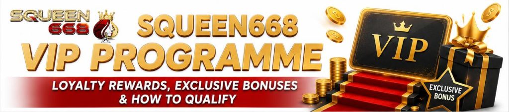 Squeen668 VIP Programme: Loyalty Rewards, Exclusive Bonuses & How to Qualify