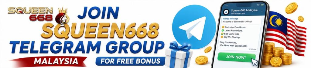 Join Squeen668 Telegram Group Malaysia for Free Bonus