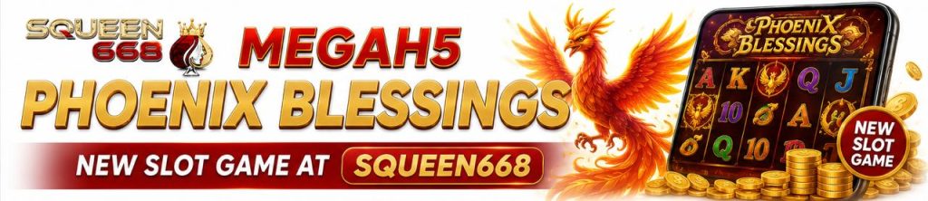 Megah5 Phoenix Blessings: New Slot Game at Squeen668 Malaysia
