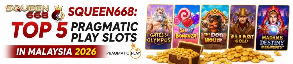Squeen668: Top 5 Pragmatic Play Slots in Malaysia 2026
